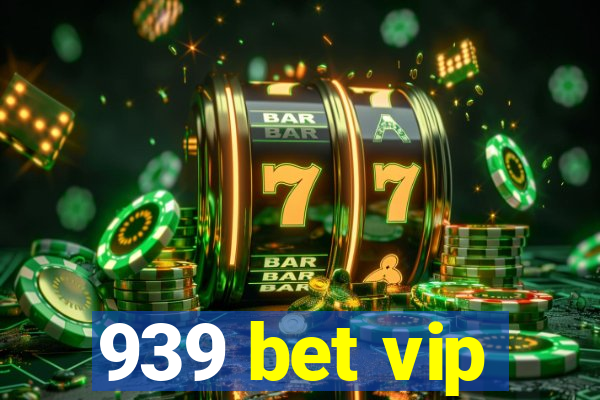 939 bet vip